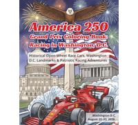 America 250th Anniversary Grand Prix Coloring Book vol 1: Racing in Washington D.C. Historical Open-Wheel Race Cars, D.C. Landmark: 100+ single sided ... unique racing images. All ages coloring book.