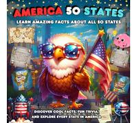 America 50 States , Learn Amazing Facts About All States: Discover Cool Facts, Fun Trivia, and Explore Every State in America