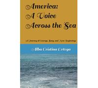 America: A Voice Across the Sea: A Journey of Courage, Song, and New Beginnings