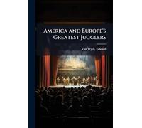 America and Europe's Greatest Jugglers