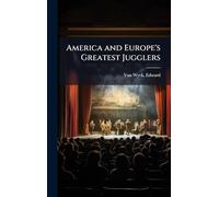 America and Europe's Greatest Jugglers
