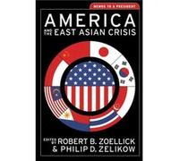 America and the East Asian Crisis by Robert B. Zoellick Philip D. Zelikow Paperback Book