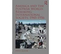 America and the Postwar World: Remaking International Society, 1945-1956 (Routledge Studies in Modern History) - [Version Originale] Inconnu (Auteur)