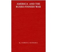 America and the Russo Finish War Andrew J. Schwartz (Auteur)