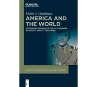 America and the World: Witnessing the End of The Last Empires in the 20th and 21st Centuries