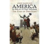 America As Seen by Its First Explorers, Dover Language Books and Travel Guides John Bakeless (Auteur)