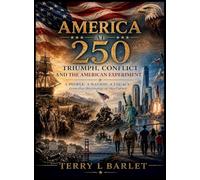 America at 250: Triumph, Conflict and the American Experiment
