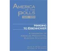 America at the Polls 1920-1956 - Harding to Eisenhower Alice V. McGillivray, Richard M. Scammon (Auteur)