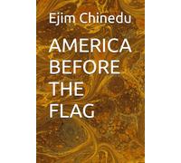 AMERICA BEFORE THE FLAG