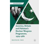 America, Britain And Pakistan's Nuclear Weapons Programme, 1974-1980