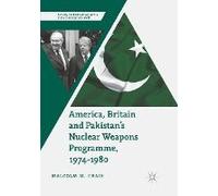 America, Britain And Pakistan's Nuclear Weapons Programme, 1974-1980