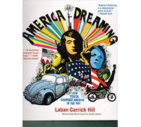 America Dreaming: How Youth Changed America in the 60's