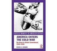 America Enters The Cold War Kevin E Regent University Grimm, Usa (Auteur)