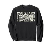 America Faith and Freedom 250 Years Since 1776 4th of July Sweatshirt