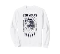 America Faith and Freedom 250 Years Since 1776 4th of July Sweatshirt