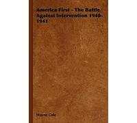 America First - The Battle Against Intervention 1940-1941