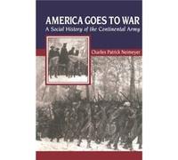 America Goes to War by Charles Patrick Neimeyer Charles Patrick Neimeyer (Auteur)