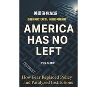America Has No Left: How Fear Replaced Policy and Paralyzed Institutions