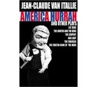 America Hurrah and Other Plays: Eat Cake, the Hunter and the Bird, the Serpent, Bad Lady, the Traveler, the Tibetan Book of the Dead Van Itallie, Jean-Claude (Auteur)