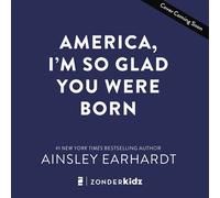 America, I'm So Glad You Were Born Celebrating the Country We Love - Ainsley Earhardt - Zonderkidz - ebook (ePub) - Livre