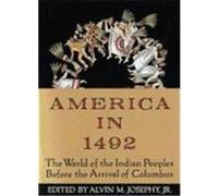 America in 1492: The World of the Indian Peoples Before the Arrival of Columbus