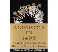 America in 1492: The World of the Indian Peoples Before the Arrival of Columbus