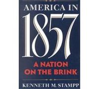 America in 1857 Kenneth Milton Stampp (Auteur)