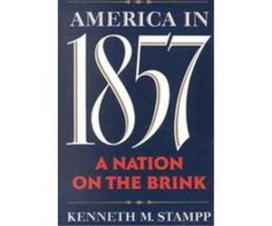 America in 1857 Kenneth Milton Stampp (Auteur)