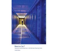 America Inc.?: Innovation and Enterprise in the National Security State
