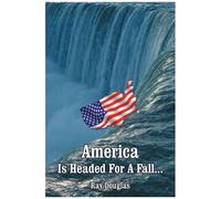 America Is Headed For A Fall...