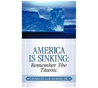 America Is Sinking: Remember The Titanic