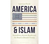 America & Islam: Soundbites, Suicide Bombs and the Road to Donald Trump