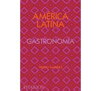 América Latina Gastronomía/ The Latin American Cookbook