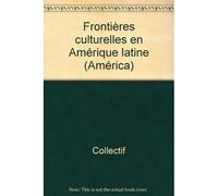 America, no 08. frontieres culturelles en amerique latine. tome i Frontières culturelles en Amérique latine. 1 - Gérard Schneilin - Presses De La Sorbonne Nouvelle - broché - Revue