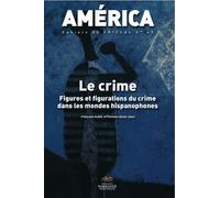 America, no 43/2013. Le crime. Figures et figures et figurations du crime dans - Nathalie Mauriac Dyer - Presses De La Sorbonne Nouvelle - broché - Revue