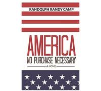 America: No Purchase Necessary A Novel