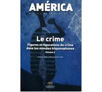 América NO44/2014. Le crime. Figures et figurations du crime dans le Figures et figurations du crime dans les mondes hispanophones - Nathalie Mauriac Dyer - Presses De La Sorbonne Nouvelle - broché - 
