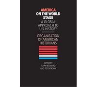 America on the World Stage: A Global Approach to U.S. History