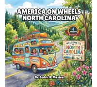 America on Wheels North Carolina: A Fun Road Trip Through North Carolina for Curious Kids