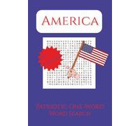 America One-Word Word Search Puzzle Book: 1-Word Word Searches with Easy to Read Print about America, 4th of July, Patriotic and more / 6x9 inches, ... Vacations, Holidays, Birthdays and Free Times