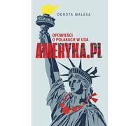 America.pl Tales of Poles in the USA - Malesa Dorota (Buch auf Polnisch)
