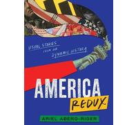 America Redux : Histoires visuelles de notre histoire dynamique
