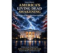 AMERICA’S LIVING DEAD AWAKENING: RETURN OF THE A-BAD-DON GOD/KING