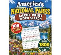 America’s National Parks Large Print Word Search: 100 Puzzles with over 1800 Words Featuring Wildlife, Scenic Landscapes, and Famous Landmarks. Quick Facts and Solutions Included