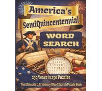 America’s Semi Quincentennial Word Search: 250 Years in 250 Puzzles, The Ultimate U.S. History Word Search Puzzle Book