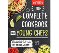 America’s Test Kitchen Kids The Complete Cookbook for Young Chefs (Relié)