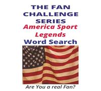 America Sport Legends Word Search: The Fan Challenge Series: Celebrate the Greatest Players from Football, Baseball, Basketball, and Beyond
