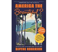 America the Beautiful?: One Woman in a Borrowed Prius on the Road Most Traveled