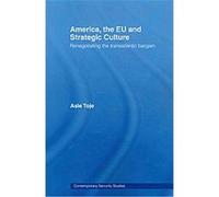 America, the Eu and Strategic Culture, CONTEMPORARY SECURITY STUDIES SERIES Asle Toje (Auteur)