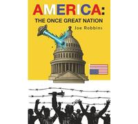 AMERICA: THE ONCE GREAT NATION